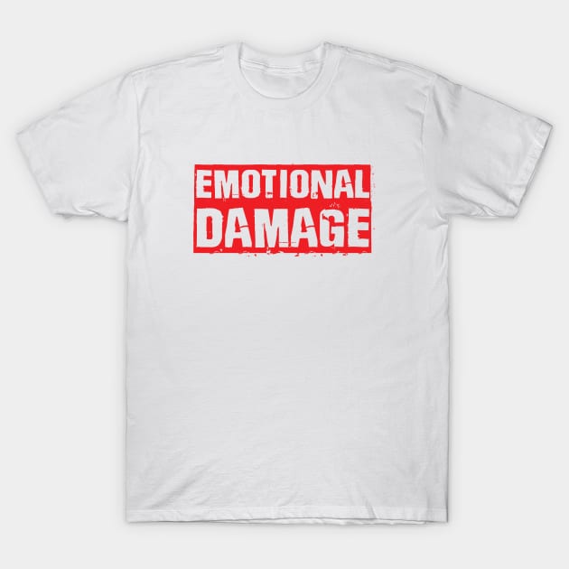 Emotional Damage T-Shirt by ddesing